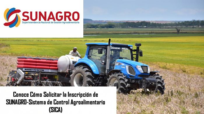 Conoce Cómo Solicitar la Inscripción de SUNAGRO - Sistema de Control Agroalimentario (SICA)