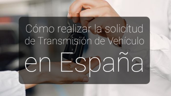 Cómo realizar la solicitud de Transmisión de Vehículo en España